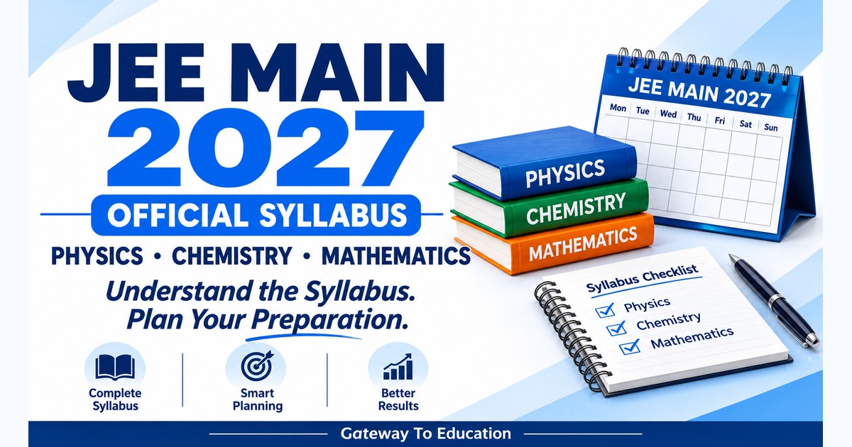 JEE Main 2027 Syllabus: Physics, Chemistry और Maths के Important Topics